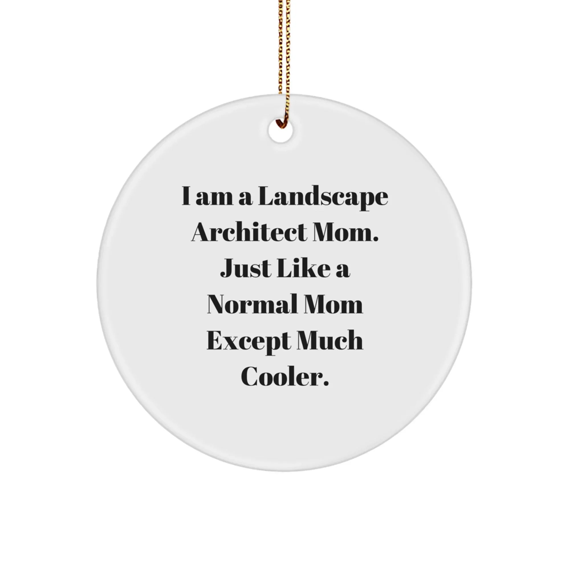 Funny Landscape Architect Gifts for Women, Unique Circle Ornament from Mom to Landscape Architect Daughter, Christmas Unique Items for Landscape Architect Mom