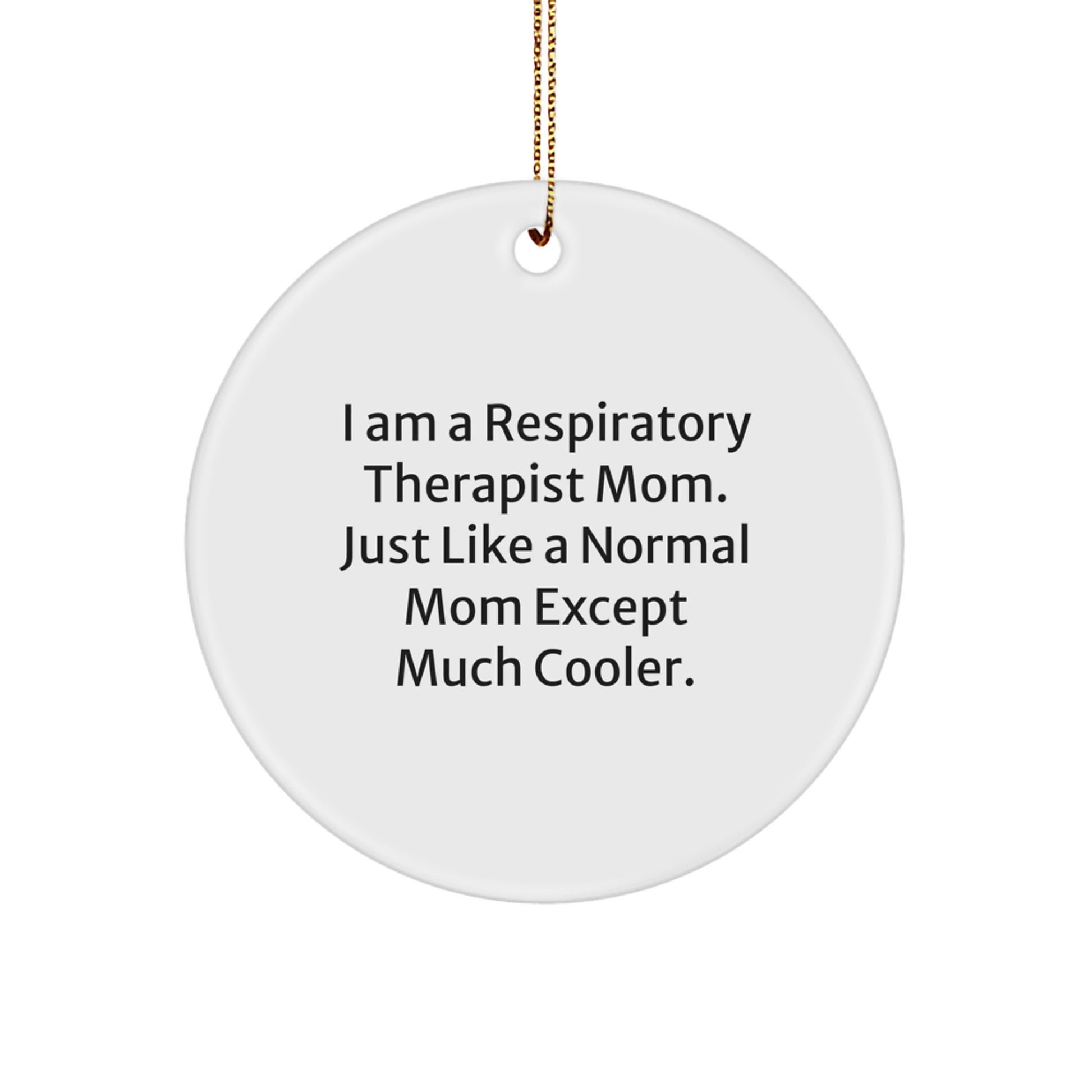 Funny Respiratory Therapist Mom Gifts, Unique Circle Ornament for Christmas Unique Gifts from Friends, Coworkers, Family to Respiratory Therapist Women, Men, Coworkers - Image 1
