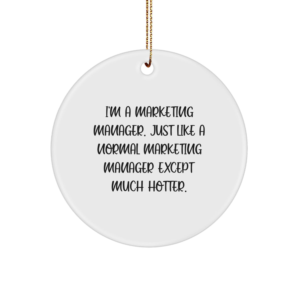 Christmas Gift Marketing Manager Circle Ornament - A Much Hotter - Image 1