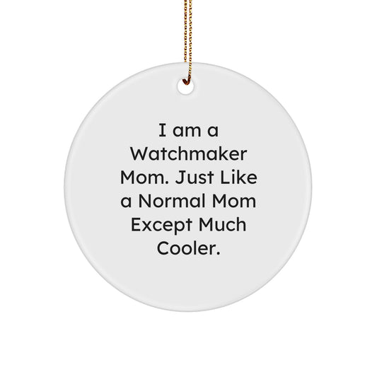 Watchmaker Gifts from Family - Inspirational I'm a Watchmaker Mom Circle Ornament for Christmas Unique Gifts - Image 1
