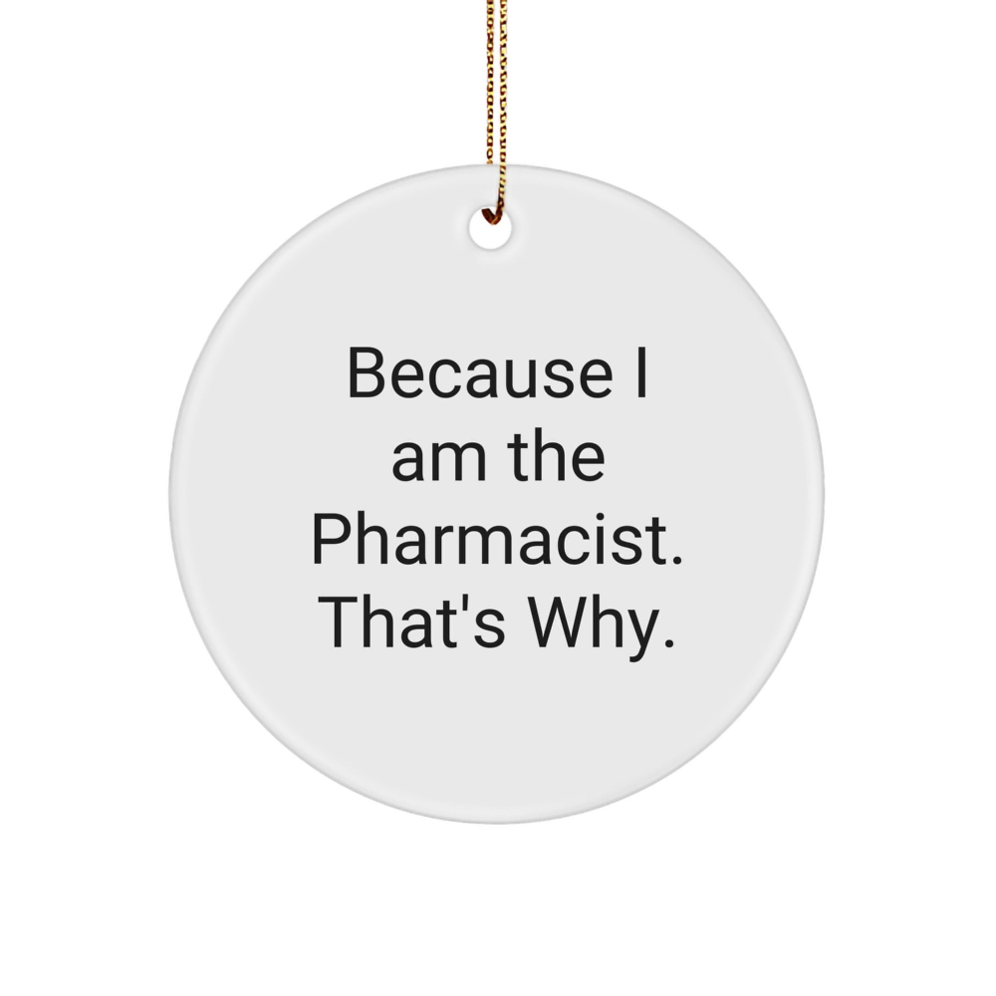 Funny Pharmacist Gifts from Men, Unique Circle Ornament for Pharmacist, Christmas Unique Gifts