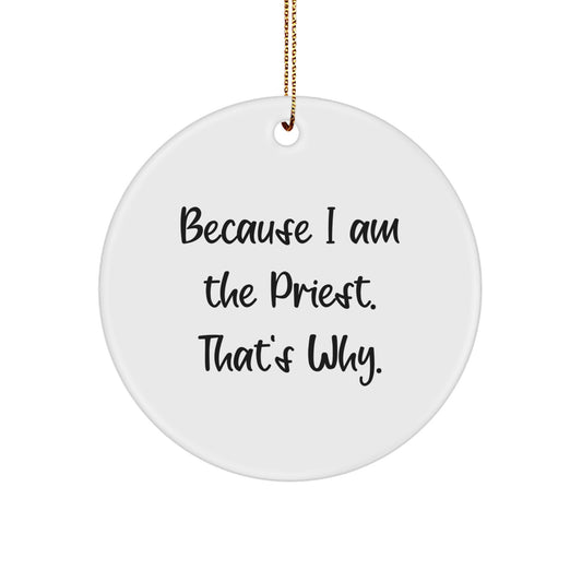 Priest Gifts, Funny Quote Circle Ornament, Gifts from Men to Priest, Unique Christmas Unique Gifts - Image 1