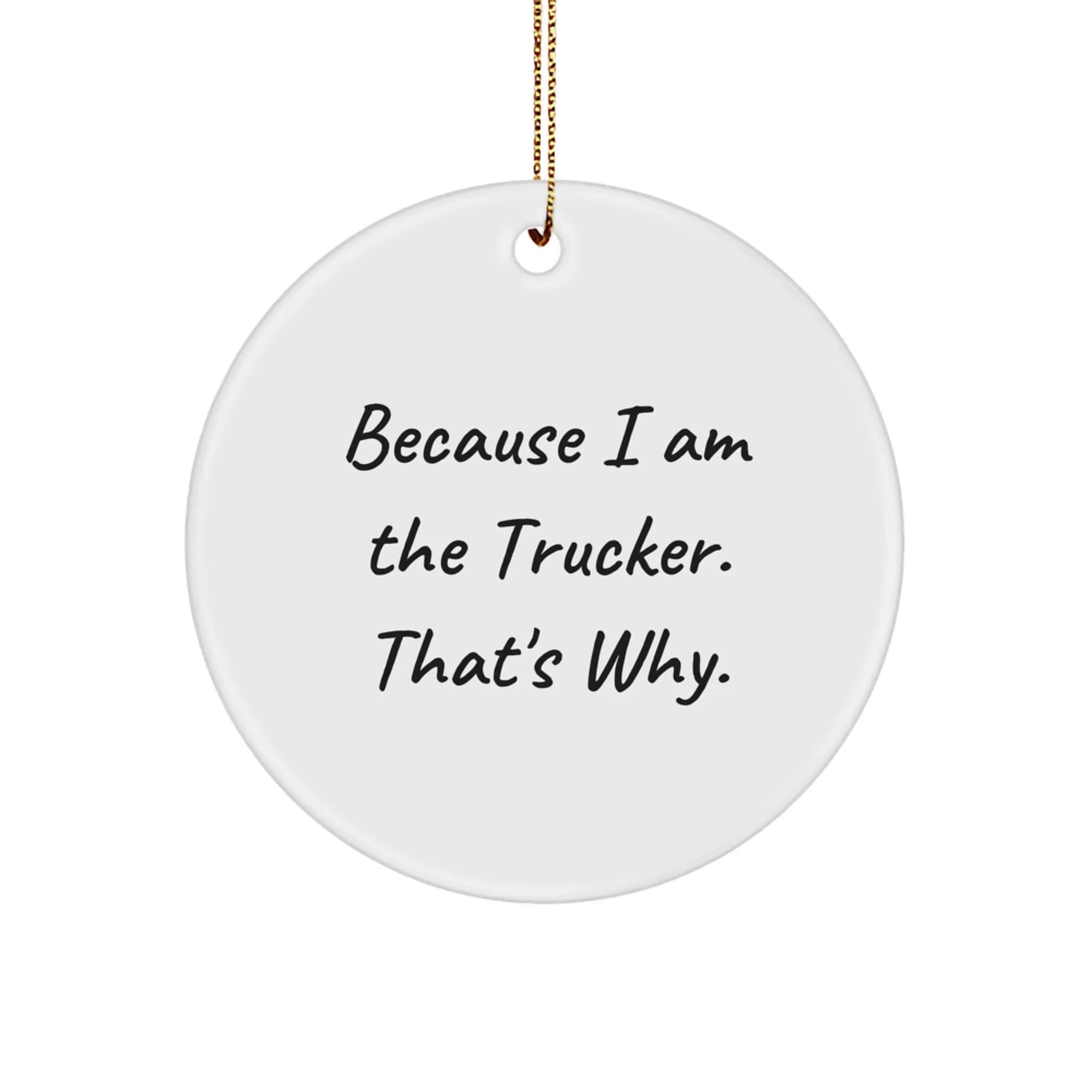 Funny Trucker Gifts for Men, Circle Ornament Unique Christmas Memorable Presents from Friends and Family