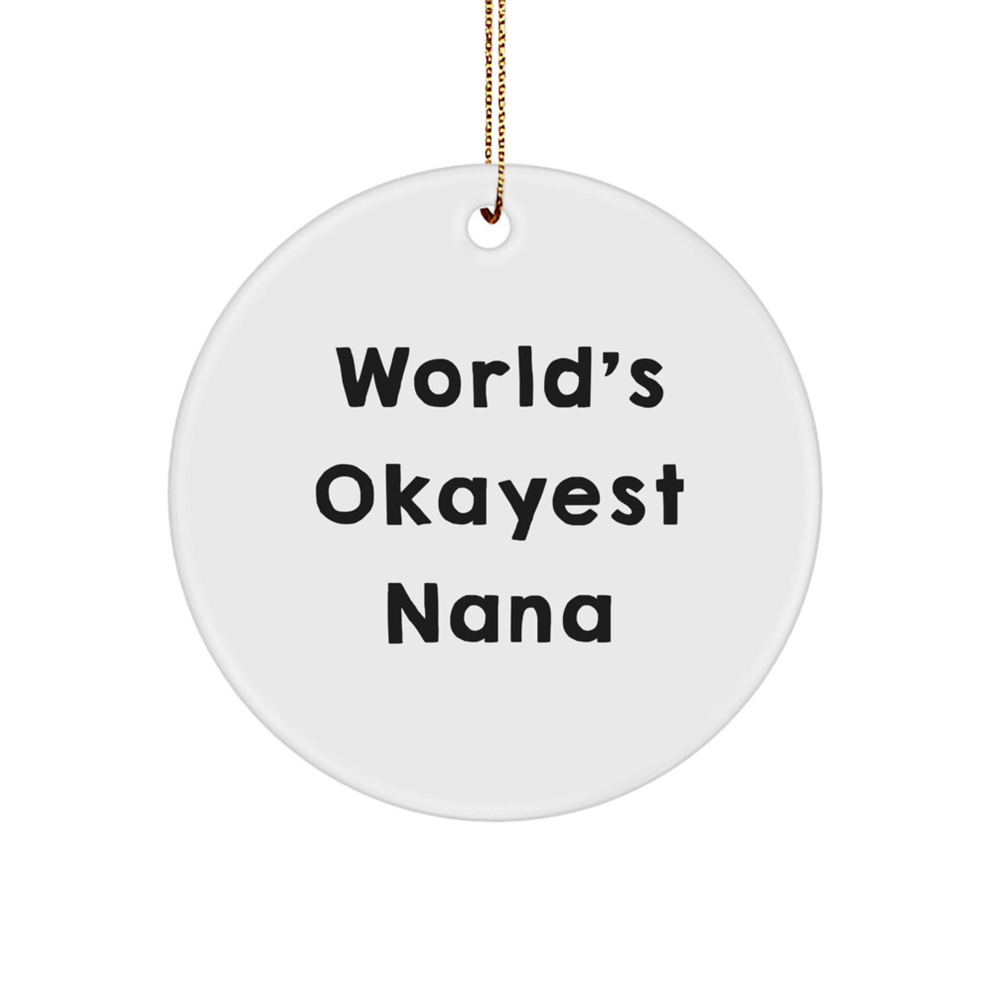 Funny Nana Gifts from Family, Unique Circle Ornament for World's Okayest Nana, Christmas Decorations - Image 1