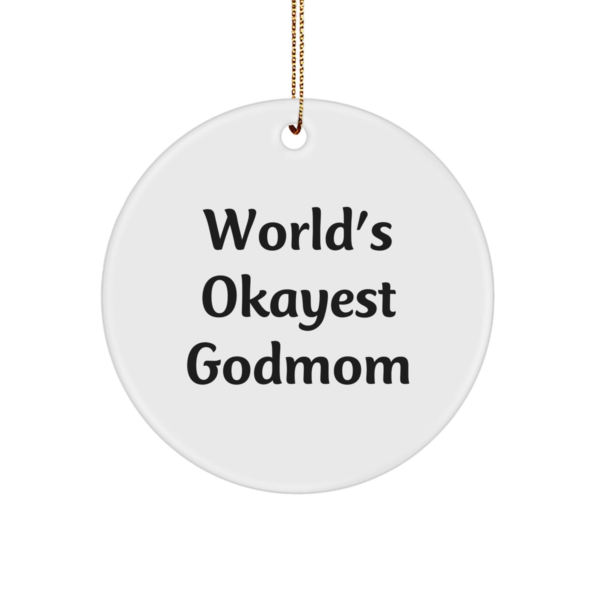 Funny Godmom Gifts from Men or Women - World's Okayest Godmom Circle Ornament Christmas Unique Decoration - Image 1