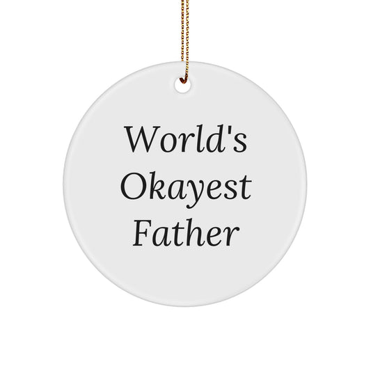 Funny Father Gifts from Men for Dad 'World's Okayest Father' Christmas Unique Circle Ornament - Image 1