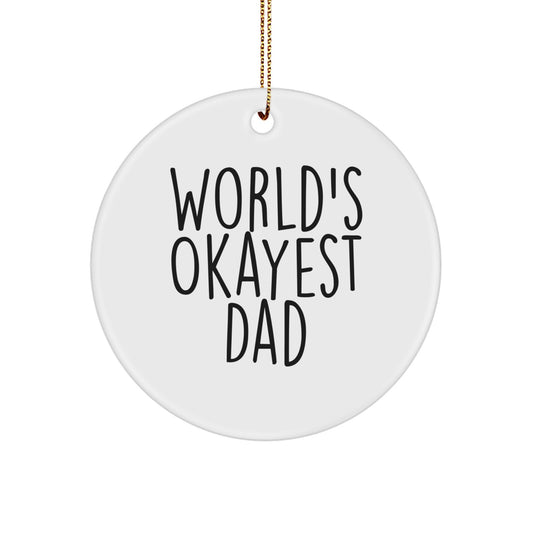 Funny Dad Gifts, Christmas Unique Circle Ornament, 'World's Okayest Dad' Quote, Gifts from Family - Image 1
