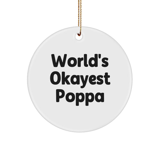Funny Poppa Gifts from Friends and Family - World's Okayest Poppa Circle Ornament, Christmas Unique Decorations, Poppa Men's Gift Ideas - Image 1