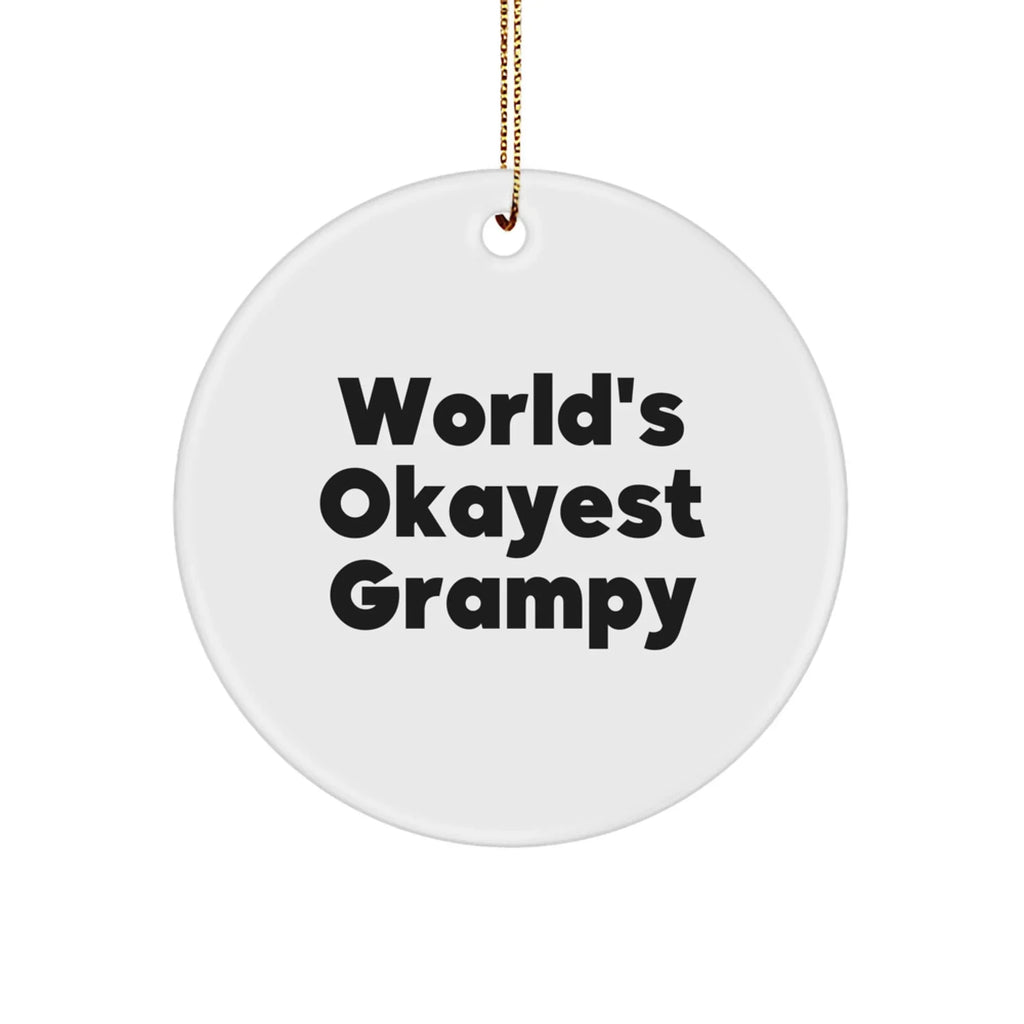 World's Okayest Grampy Circle Ornament, Funny Grampy Gifts for Men from Friends, Unique Christmas Circle Ornament for Grampy's Home, Gifts for Grampy