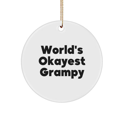 World's Okayest Grampy Circle Ornament, Funny Grampy Gifts for Men from Friends, Unique Christmas Circle Ornament for Grampy's Home, Gifts for Grampy
