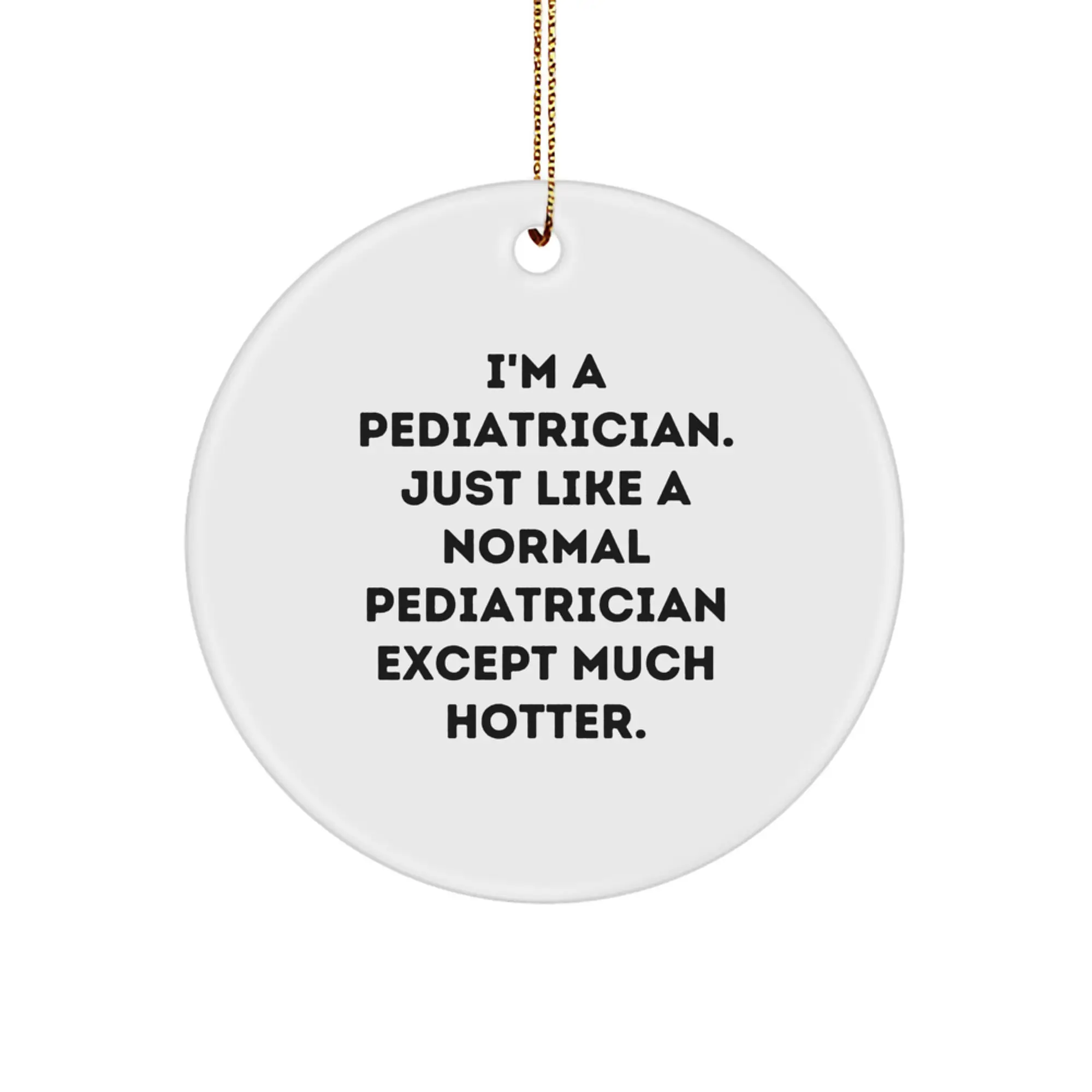 Funny Pediatrician Gifts from Friends for Pediatrician Christmas Unique Decoration Circle Ornament - Image 1
