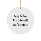 Architect Gifts for Men, Funny Keep Calm Circle Ornament, Christmas Unique Gifts from Friends, Perfect for Architect's Office or Home