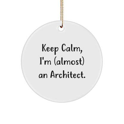 Architect Gifts for Men, Funny Keep Calm Circle Ornament, Christmas Unique Gifts from Friends, Perfect for Architect's Office or Home