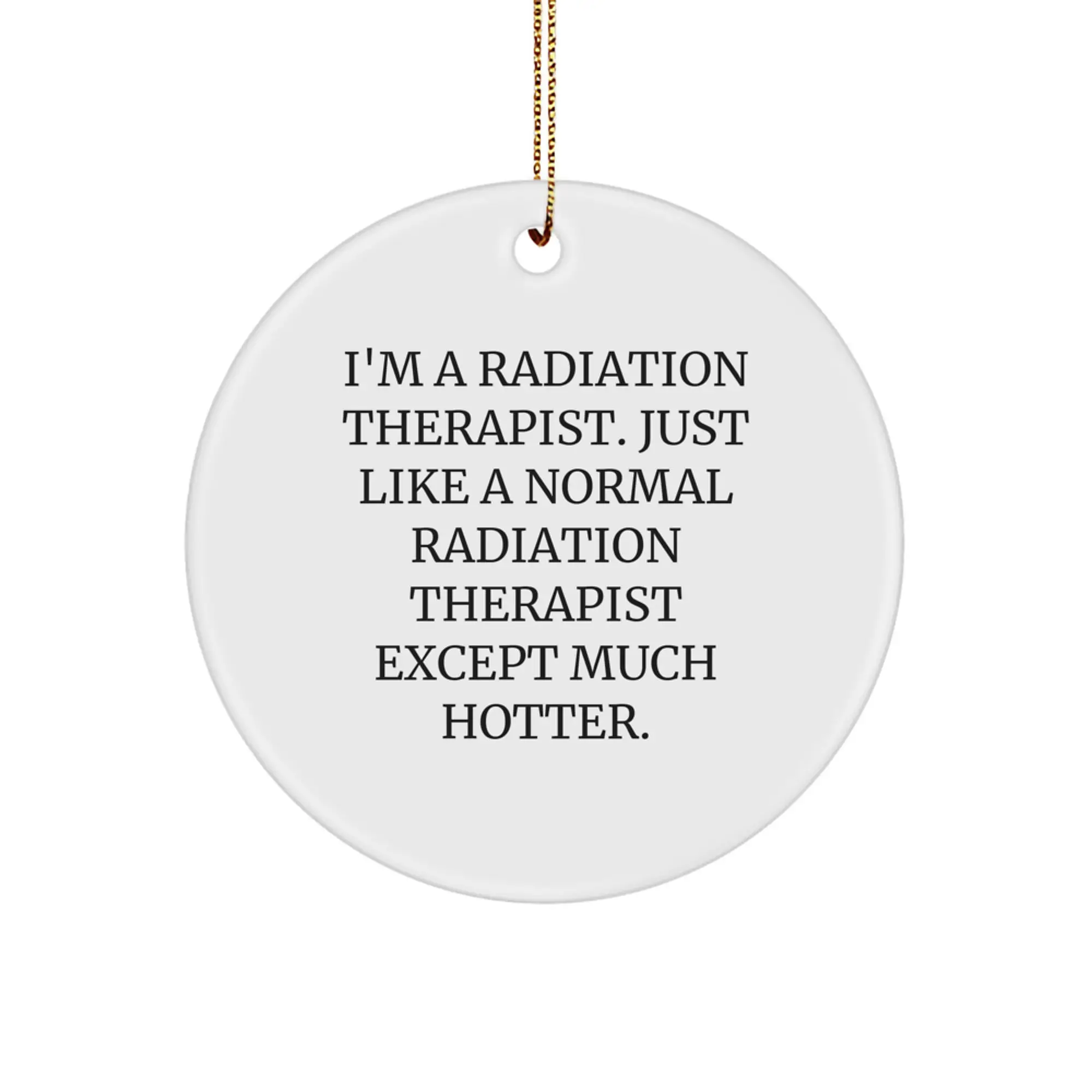 Radiation Therapist Circle Ornament for a Best Friend Christmas Gift - Image 1