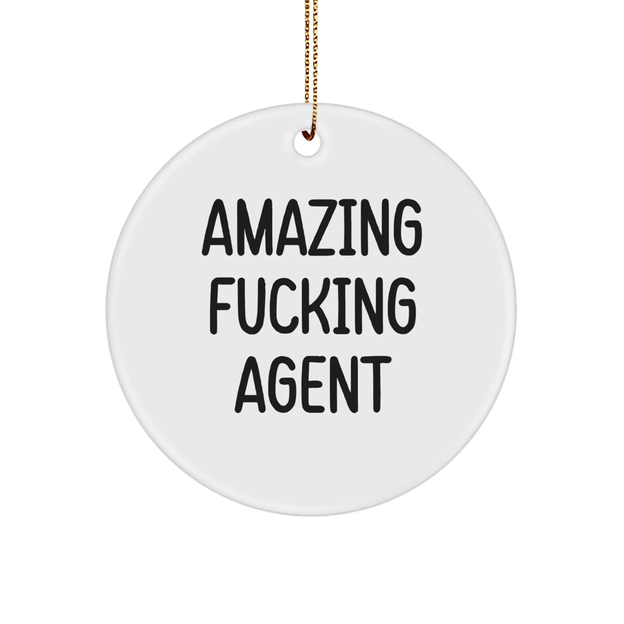 Funny Agent Circle Ornament, 'Amazing F--king Agent' Quote, Christmas Unique Gifts for Agent Lovers from Friends