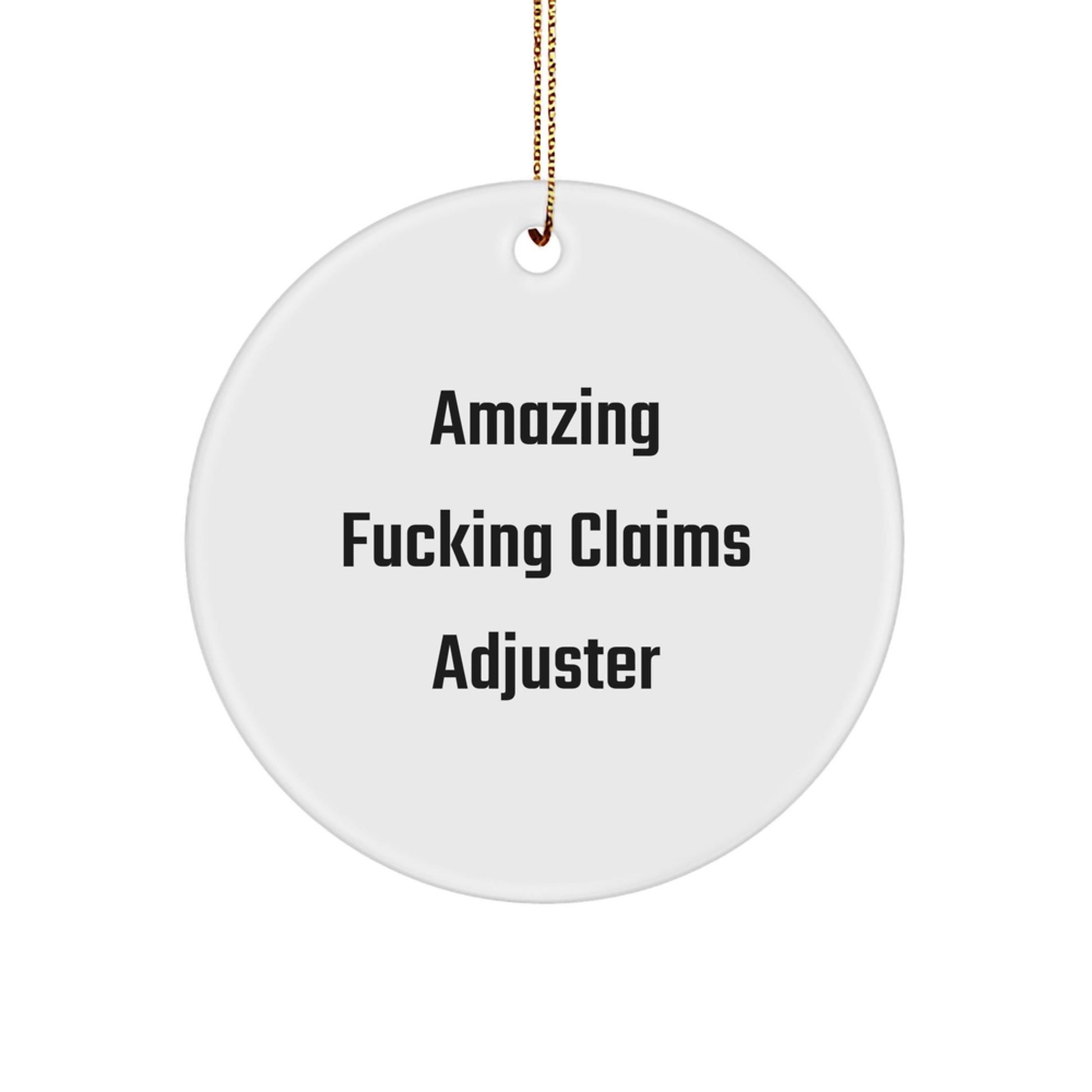 Funny Claims Adjuster Gifts from Friends, Amazing F--king Claims Adjuster Circle Ornament for Christmas Unique Gifts, Claims Adjuster Decorations - Image 1