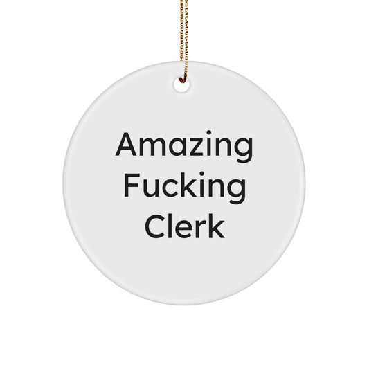 Fun Clerk Circle Ornament Funny Gift for Men Clerk Friends Coworkers Family from Clerk Enthusiast, Circle Ornament for Clerk Room, Amazing F--king Clerk Holiday Decorations Gifts for Clerk - Image 1