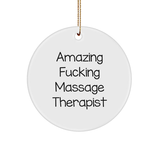 Funny Massage Therapist Gifts for Friends, Circle Ornament, 'Amazing F--king Massage Therapist' Quote, Christmas Unique Decorations from Family - Image 1
