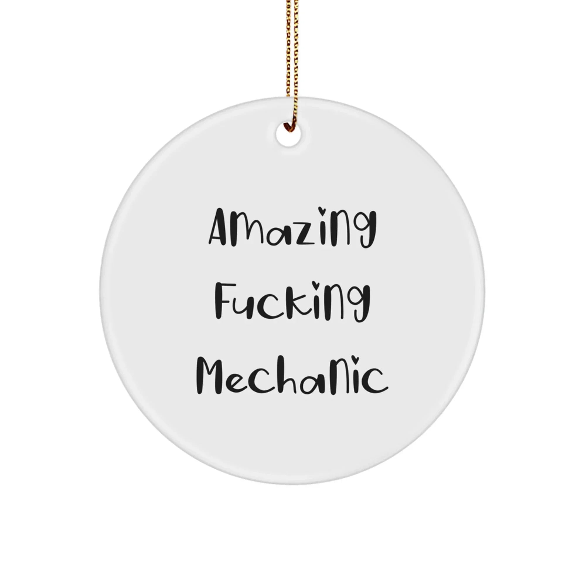 Funny Mechanic Gifts from Friends, Amazing 'F--king Mechanic' Circle Ornament, White Christmas Decorations