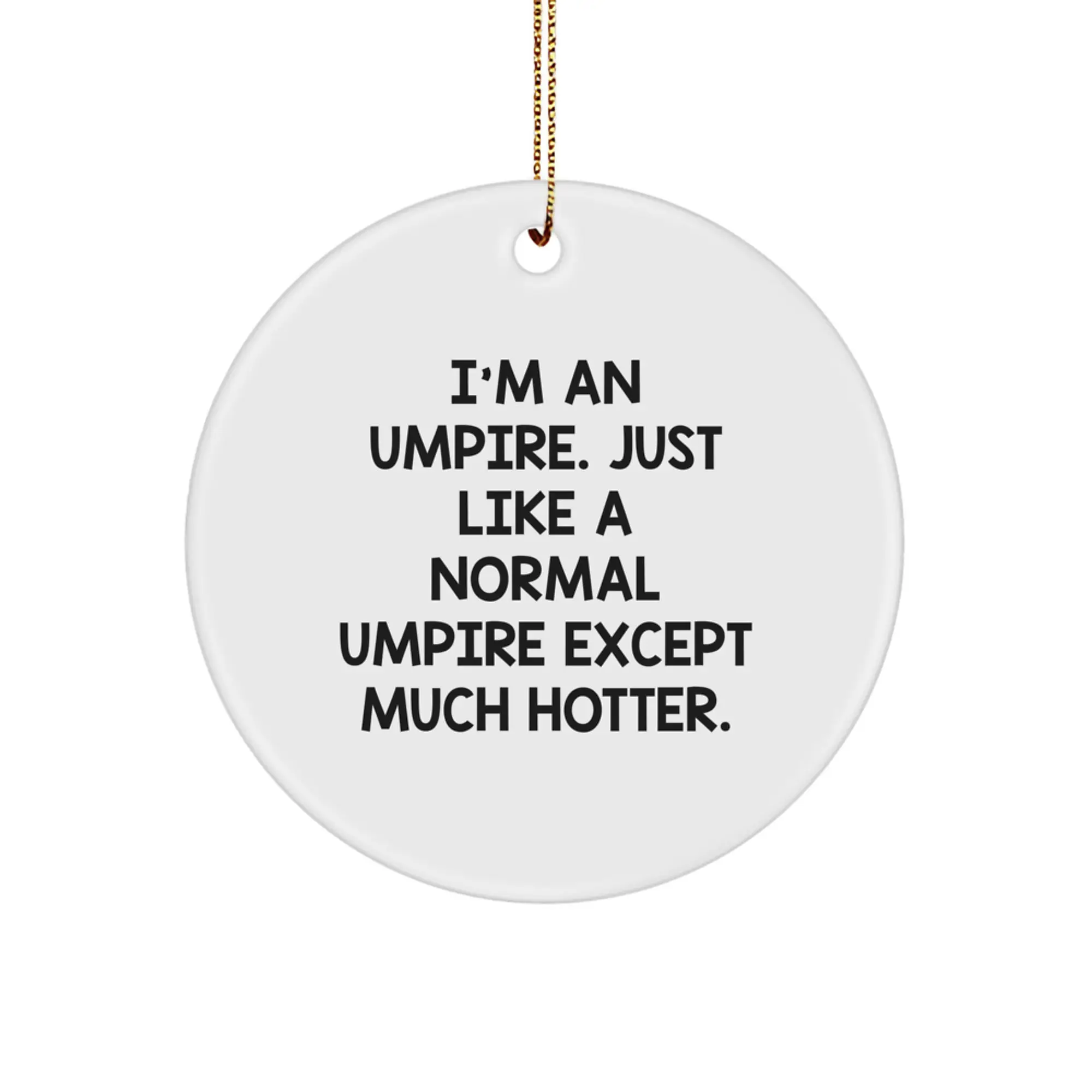 Humorous Umpire Circle Ornament for Friends – Christmas Gift - Image 1