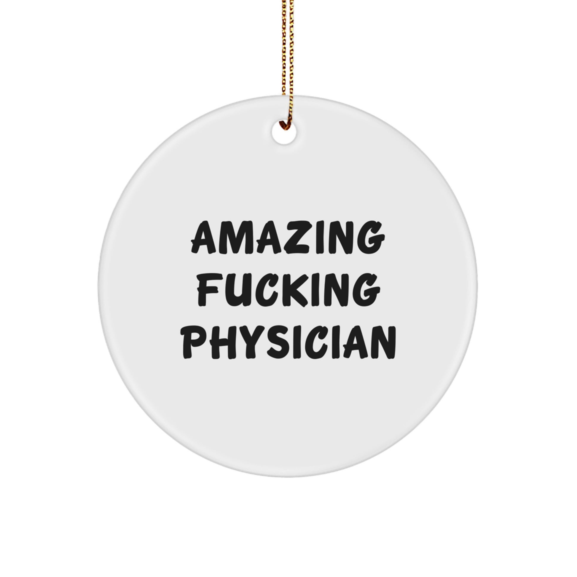 Funny Physician Gifts from Friends, Gifts for Physician Friends, Amazing Physician Circle Ornament, White Color Christmas Ornament - Image 1