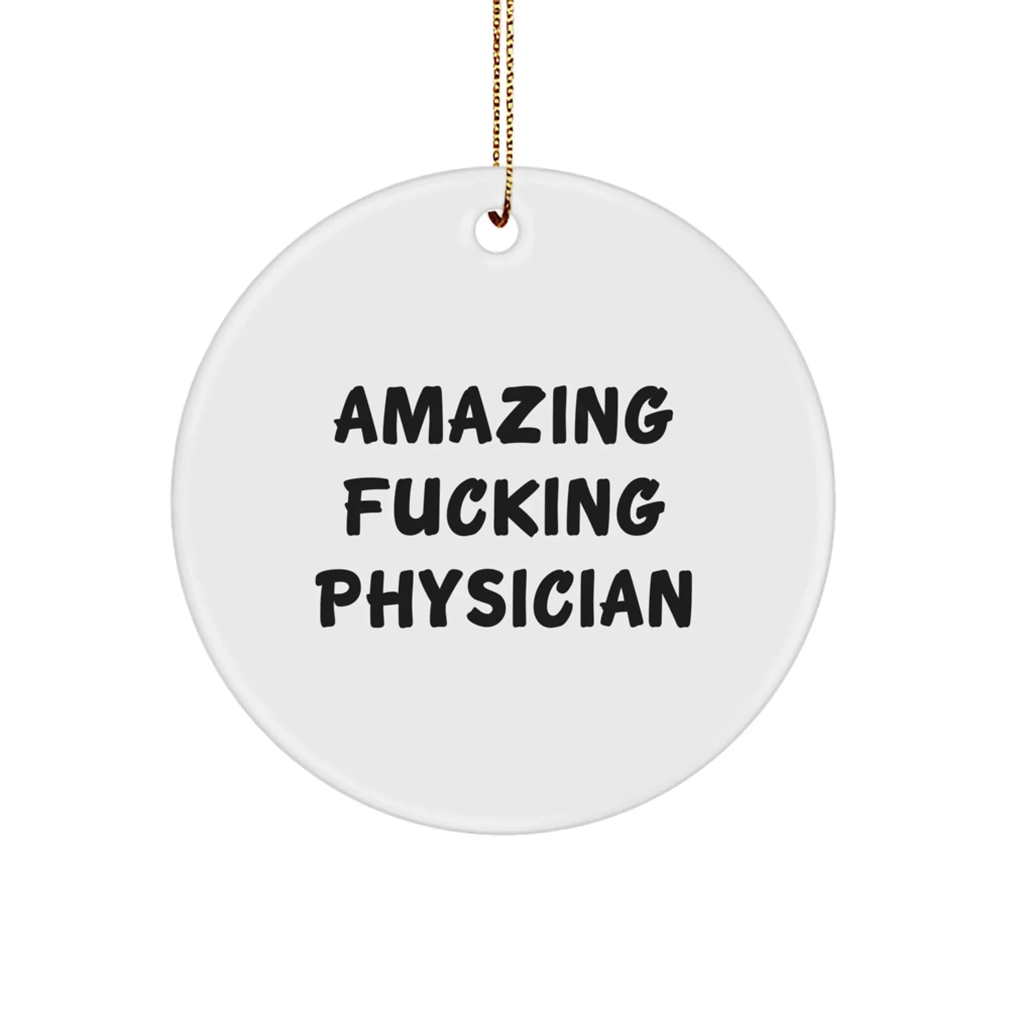 Funny Physician Gifts from Friends, Gifts for Physician Friends, Amazing Physician Circle Ornament, White Color Christmas Ornament