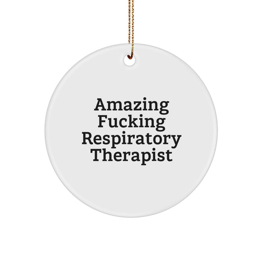 Funny Respiratory Therapist Gifts for Christmas - Amazing Quote Circle Ornament from Friends, Coworkers, Family - Image 1