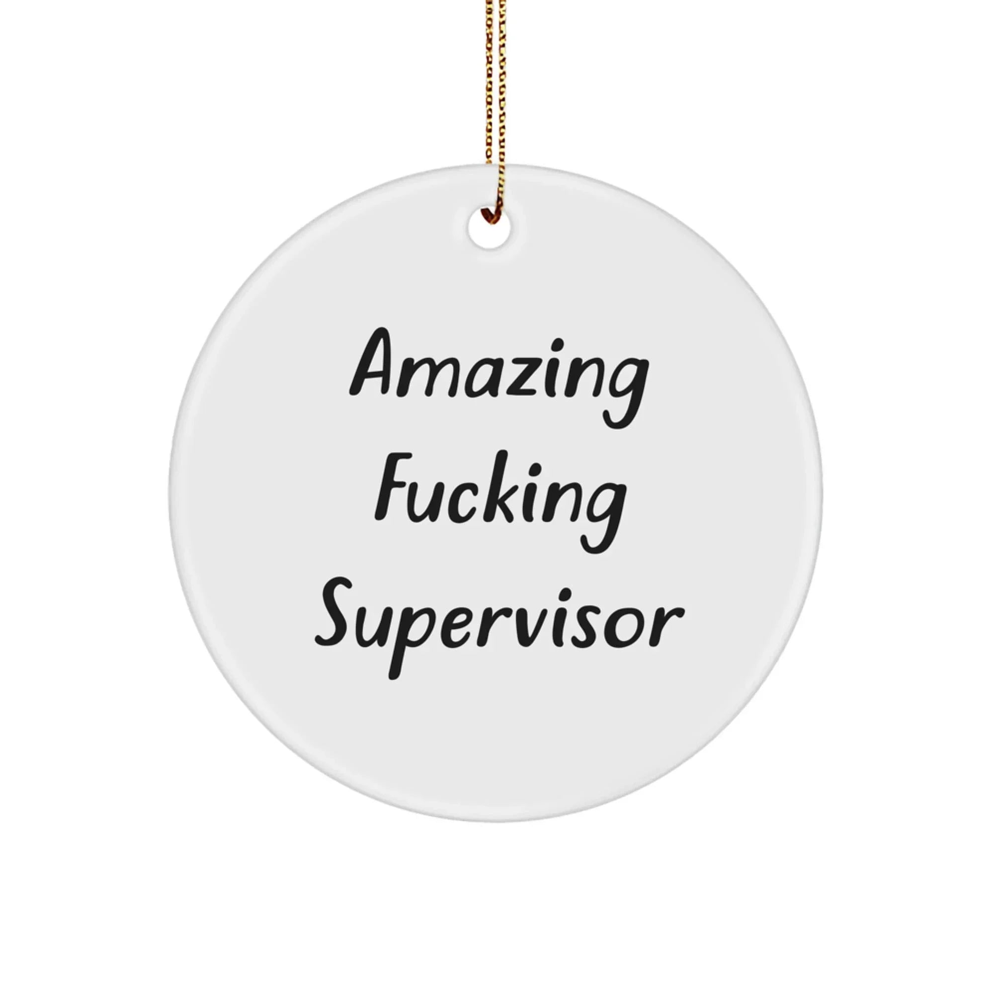 Funny Supervisor Gifts for Men, Amazing Supervisor Circle Ornament, White Christmas Unique Gifts from Friends