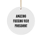 Funny Vice President Gifts for Men - Circle Ornament with Amazing F--king Vice President Quote, Christmas Unique Gifts from Friends or Family
