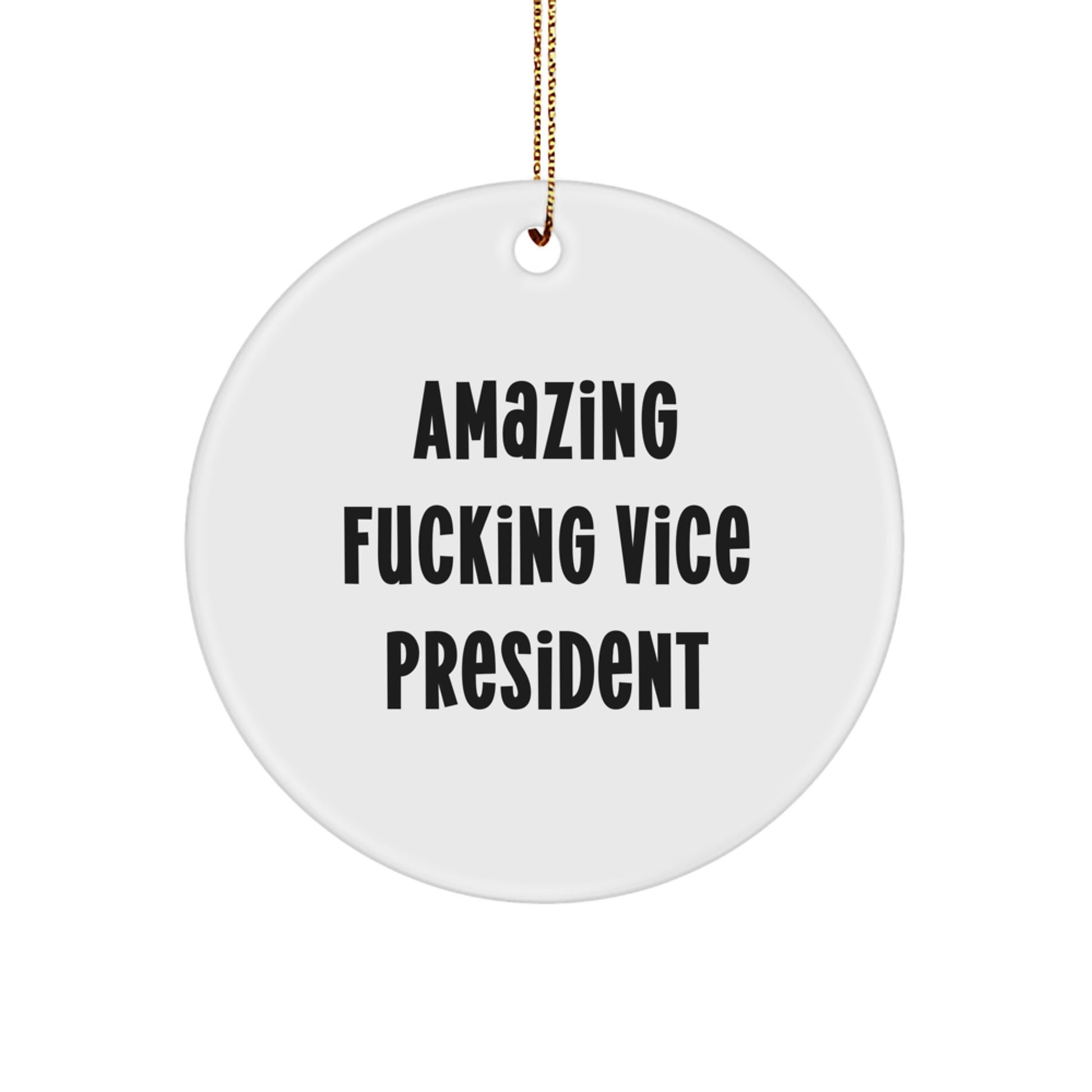 Funny Vice President Gifts for Men - Circle Ornament with Amazing F--king Vice President Quote, Christmas Unique Gifts from Friends or Family - Image 1