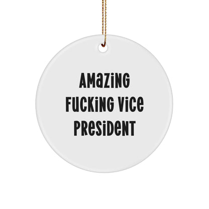 Funny Vice President Gifts for Men - Circle Ornament with Amazing F--king Vice President Quote, Christmas Unique Gifts from Friends or Family - Image 1