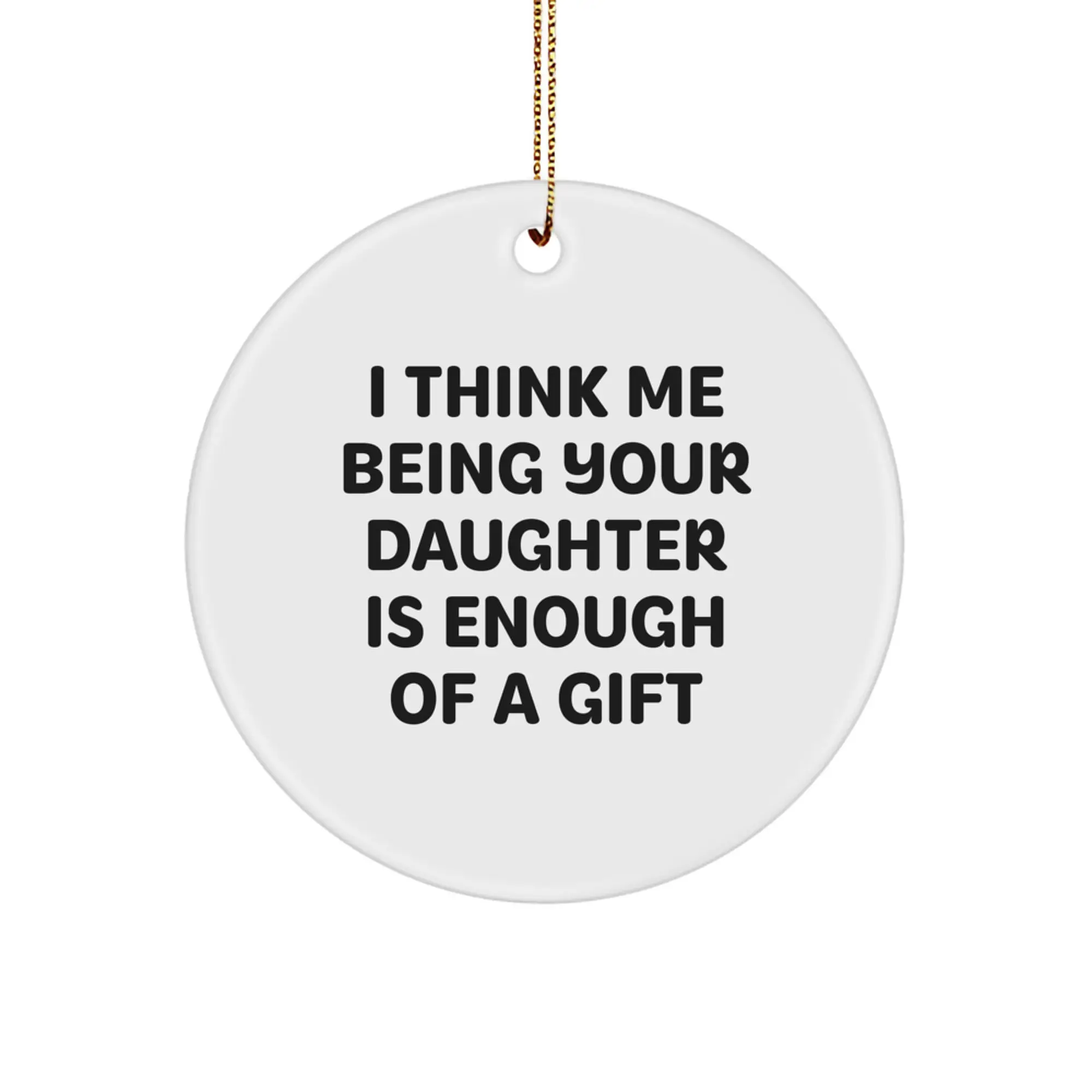 Funny Daughter Circle Ornament Gifts from Men to Daughter for Christmas Unique Presents - Image 1