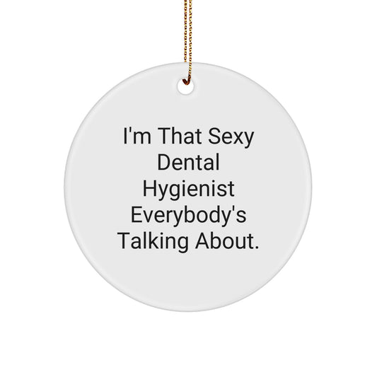 Funny Dental Hygienist Gifts from Coworkers, Christmas Unique Gifts for Dental Hygienist, Sexy Dental Hygienist Quote Circle Ornament - Image 1