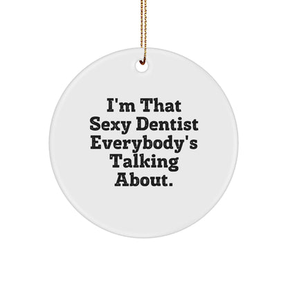 Sexy Dentist Gifts for Christmas, Funny Quote Circle Ornament, Unique Presents from Men to Female Dentists, Dental Office Decor - Image 1