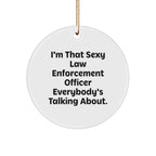 Funny Law Enforcement Officer Snowflake Christmas Tree Ornament, I'm That 'Sexy' Law Enforcement Officer Everybody's Talking About