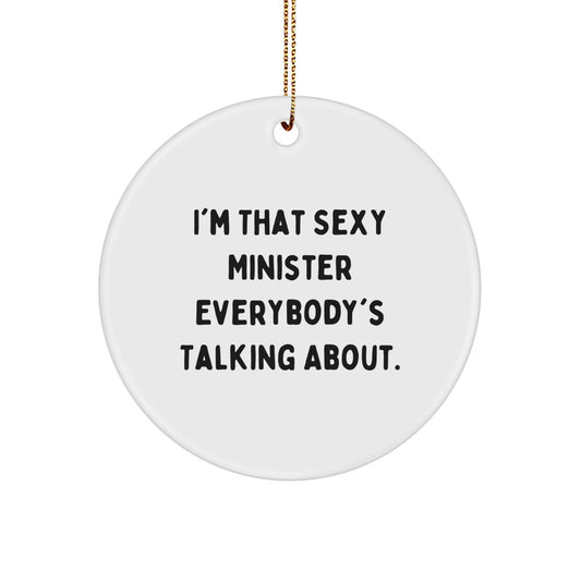 Funny Minister Gifts for Men, Christmas Unique Circle Ornament with I'm That Sexy Quote, Gifts from Friends - Image 1