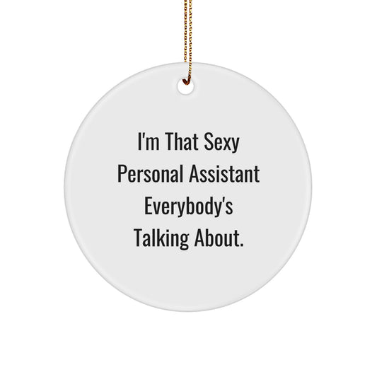 Funny Personal Assistant Gifts from Men to Colleagues - 'Sexy Personal Assistant' Circle Ornament, Christmas Unique Gifts - Image 1