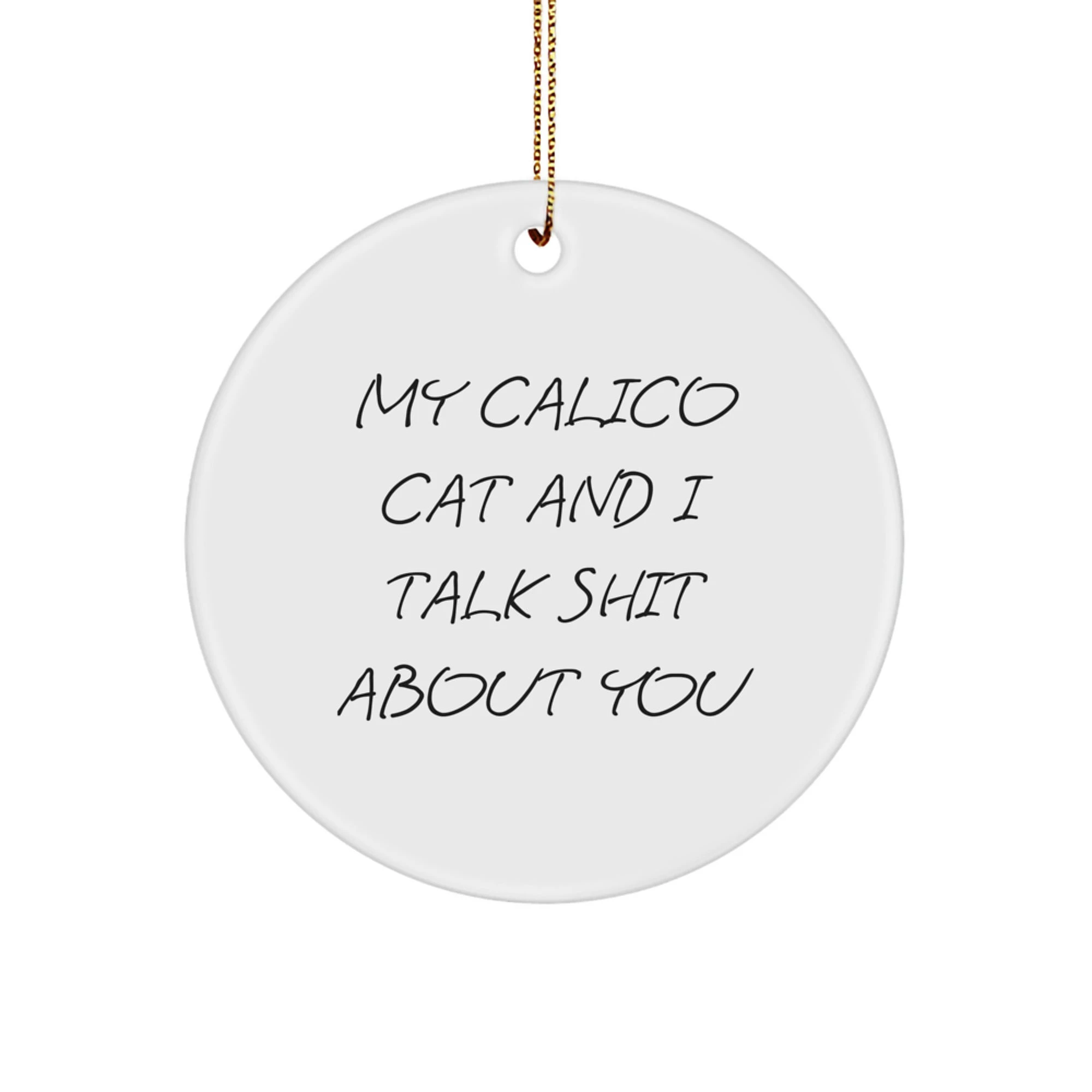 Calico Cat Gifts for Friends, Funny Calico Cat Circle Ornament, Christmas Unique Gifts from Men, Women, Family - Image 1