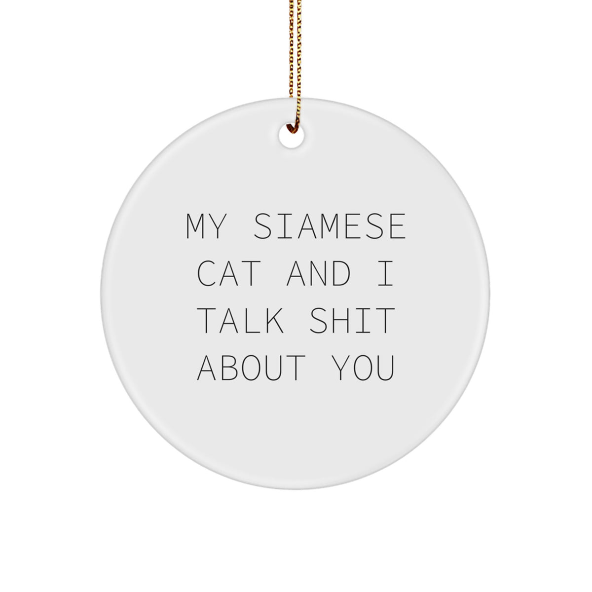 Christmas Ornament Funny Siamese Cat Gift For Coworkers – My Siamese Cat - Image 1