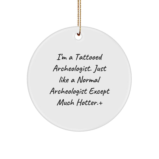 Funny Archeologist Circle Ornament Gifts from Friends for Archeologist Christmas Unique Decorations - Image 1