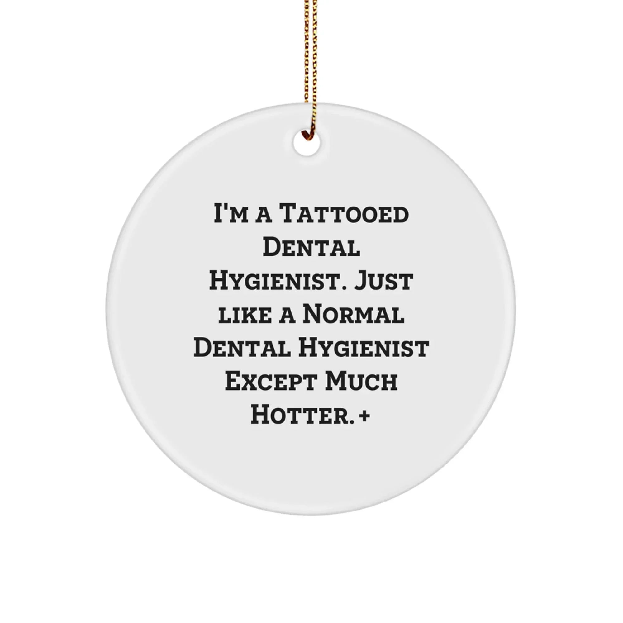 Funny Dental Hygienist Gifts for Men - I'm A Tattooed Dental Hygienist Gifts from Coworkers to Dental Hygienist