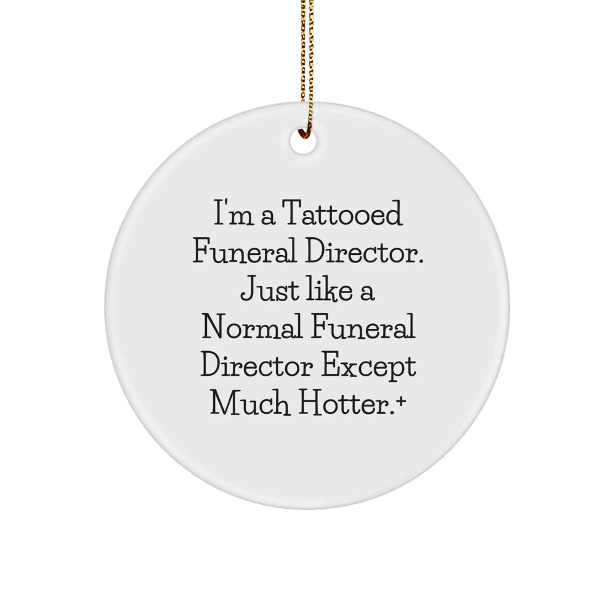 Funny Funeral Director Gifts for Men - 'I'm A Tattooed Funeral Director...'