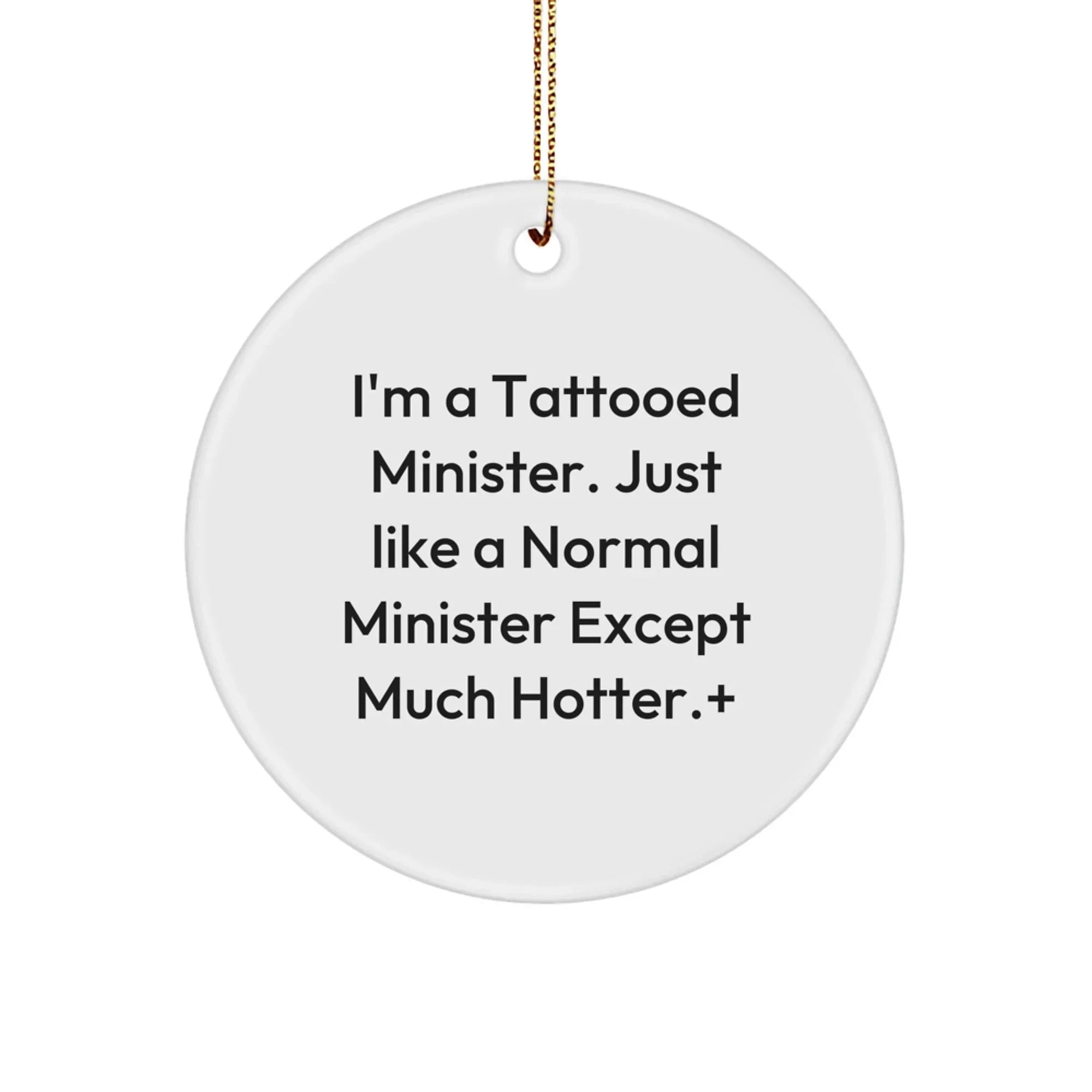 Funny Minister Gifts for Men, Gifts from Friends to Minister, Minister Circle Ornament, Christmas Unique Gifts, I'm A Tattooed Minister