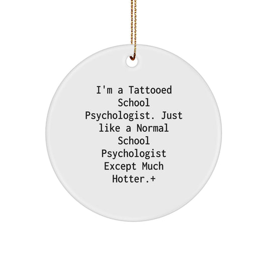 Funny School Psychologist Gifts for Men - 'School Psychologist' Circle Ornament, Christmas Unique Ornament, Gift from Friends or Family, White, 2.75" Tall - Image 1
