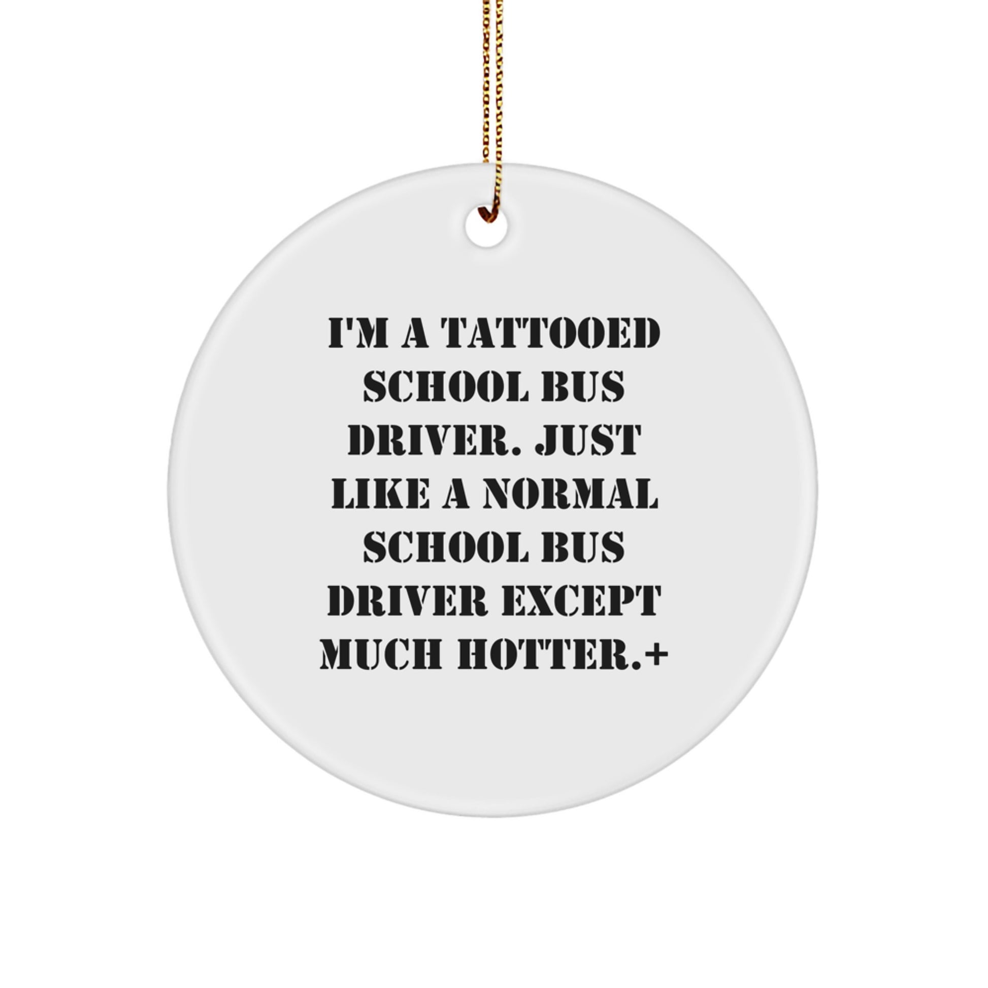Gifts from Friends for School Bus Driver Christmas Unique Ornaments - Cute Tattooed School Bus Driver Quote Circle Decoration - Image 1
