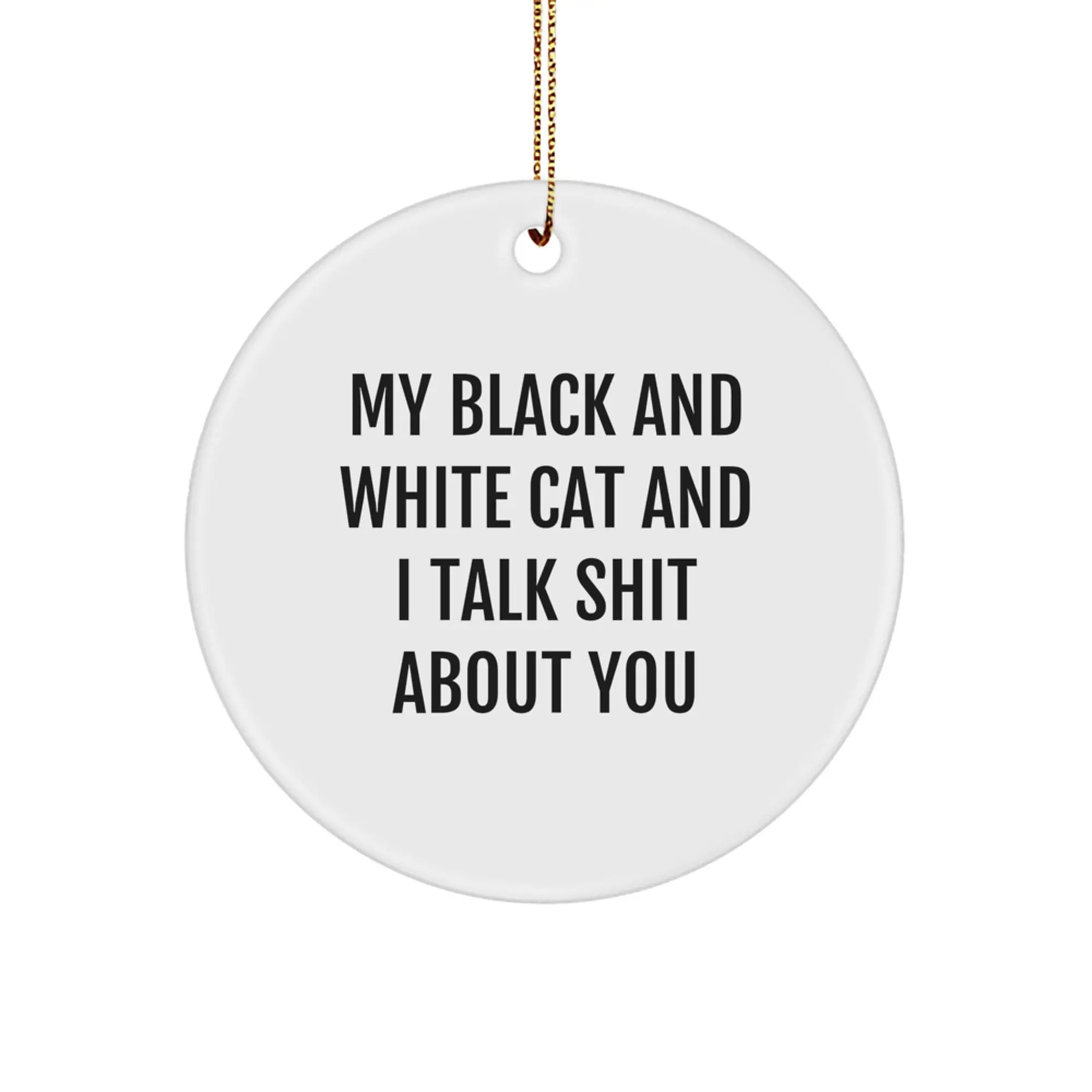 Funny Black and White Cat Circle Ornaments for Christmas Unique Gifts from Friends to Black and White Cat Lovers, Cute Quote, Black and White Cat Enthusiast Gifts - Image 1