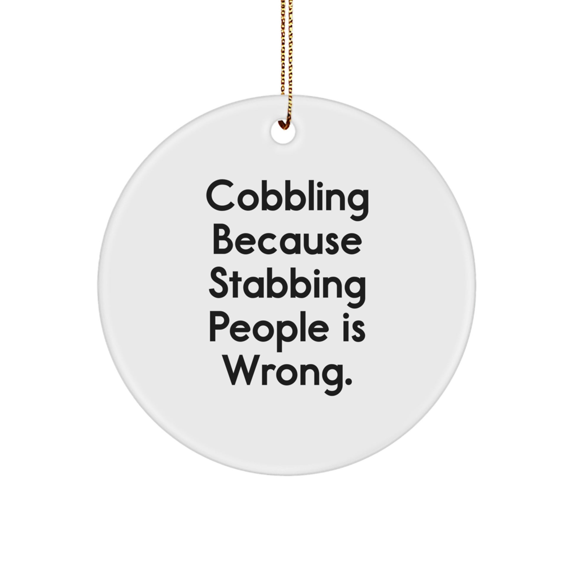 Cobbling Fun Circle Ornaments, Funny Quote, Gifts for Men, Women, Friends, Family, Christmas Unique Ornaments, Handmade Wood Circle Ornaments, Gifts from Men, Women, Friends, Family - Image 1