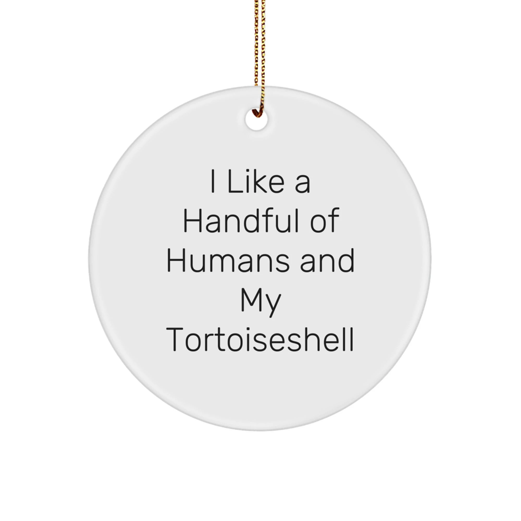 Tortoiseshell Cat Gifts for Women - Funny Quote Circle Ornament - White Color, Christmas Unique Gifts from Friends to Family