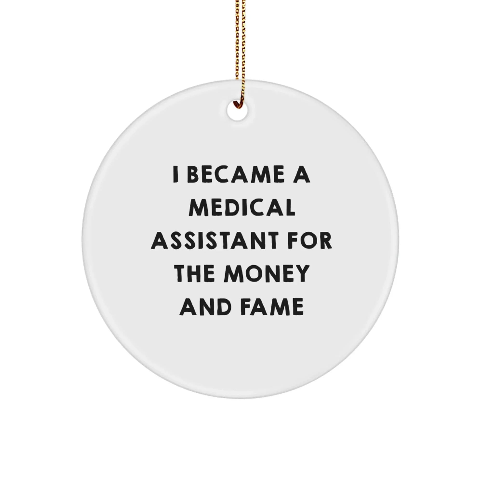 Medical Assistant Christmas Unique Gifts from Friends - Funny Quote Circle Ornament for Medical Assistant Men, Women, Friends, Family, Coworkers - Unique Christmas Decorations