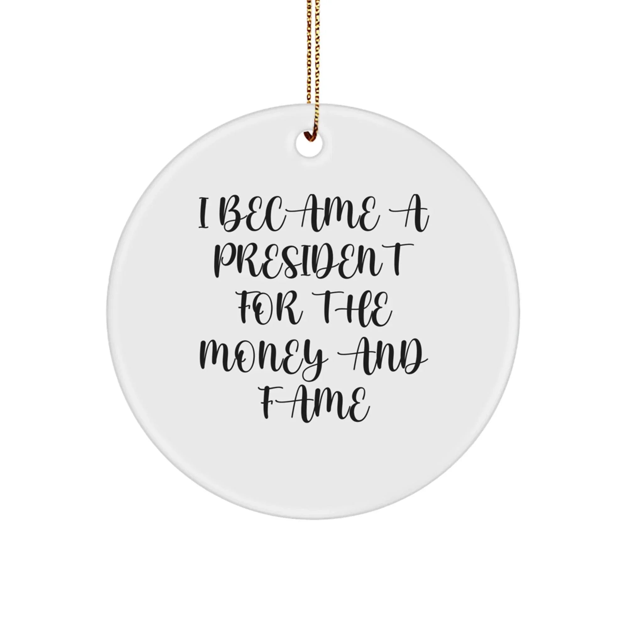 Funny President Circle Ornament Gifts from Men for Christmas Unique President